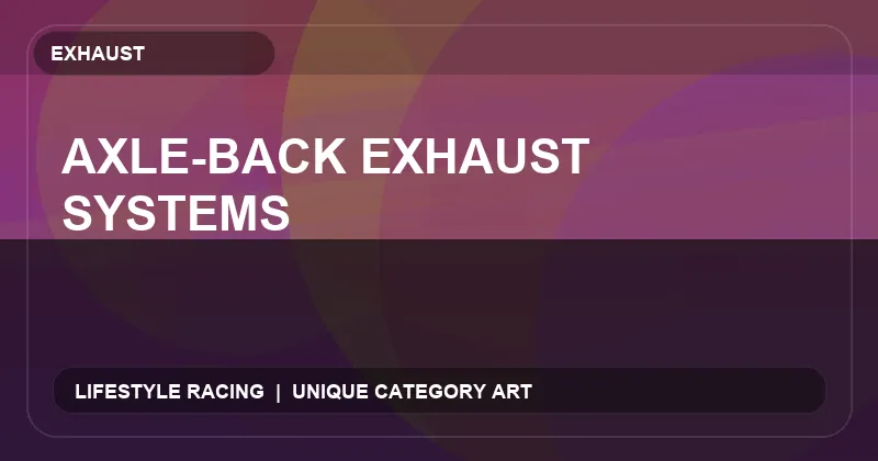 Axle-Back Exhaust Systems